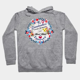 Grandmothers Create Memories Grandma Gift Hoodie